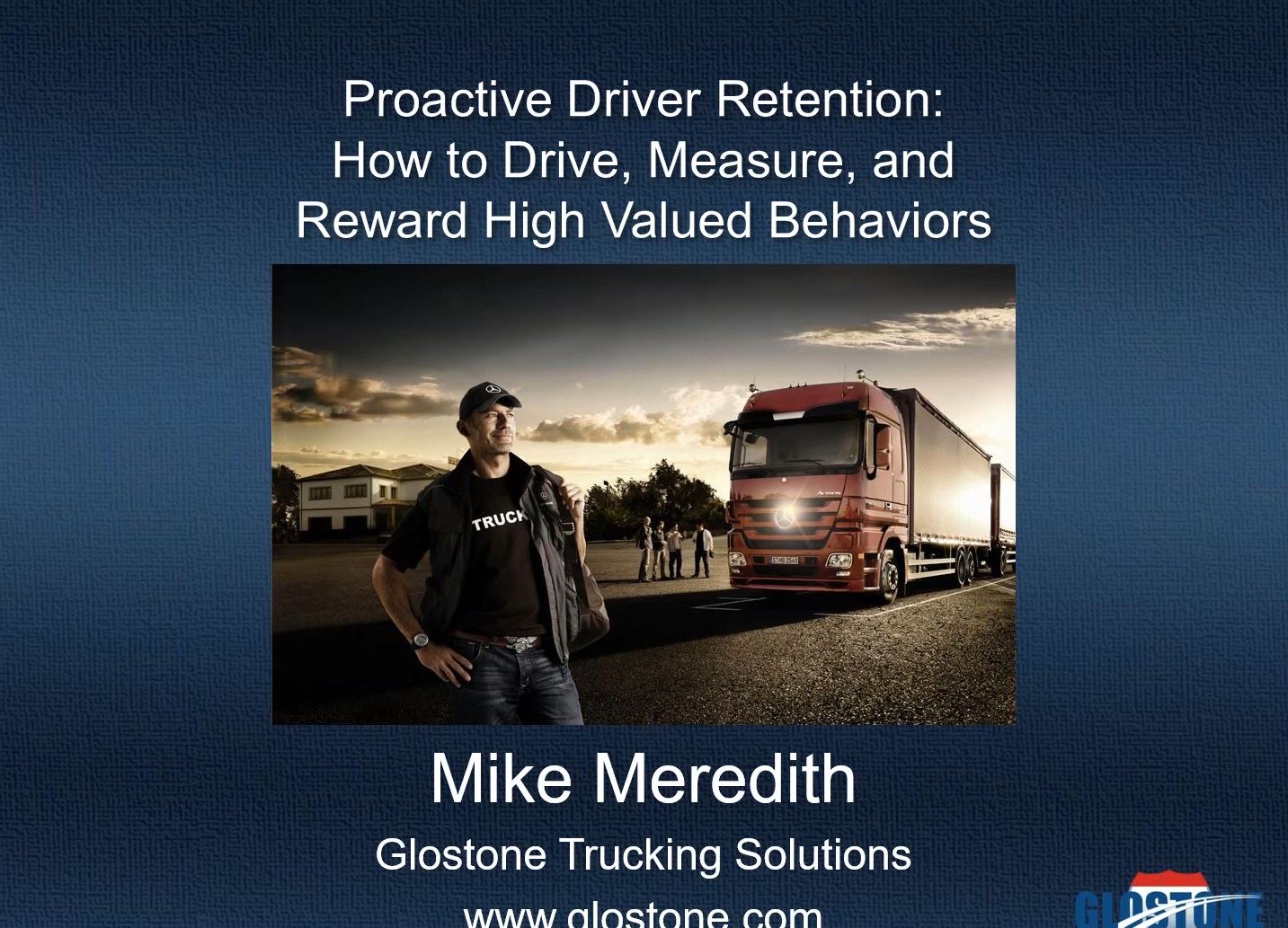 July 2018 webinar: Proactive Driver Retention: How to Drive, Measure, and Reward High Valued Behaviors