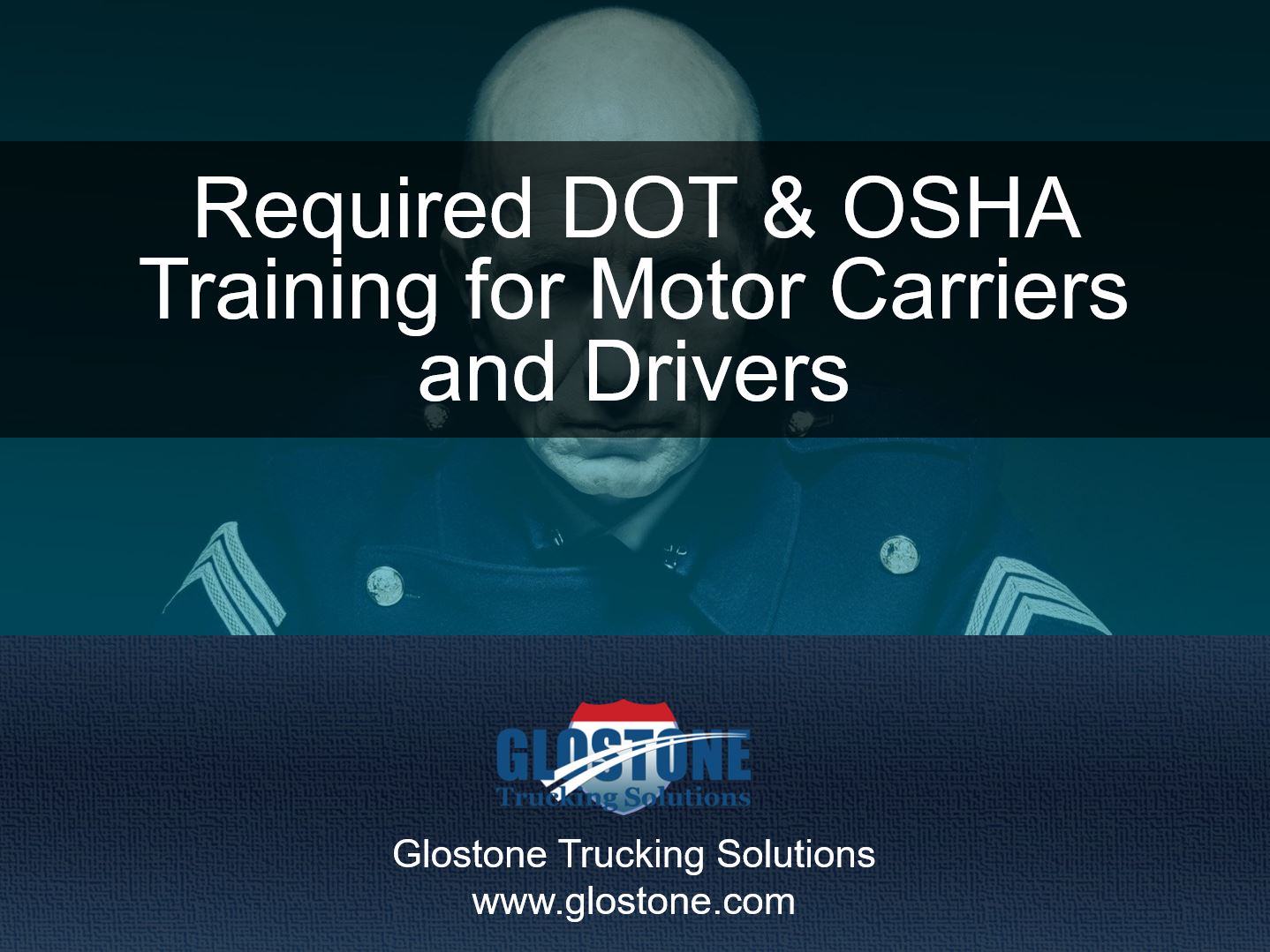August 2018 webinar: Required DOT & OSHA Training for Motor Carriers and Drivers